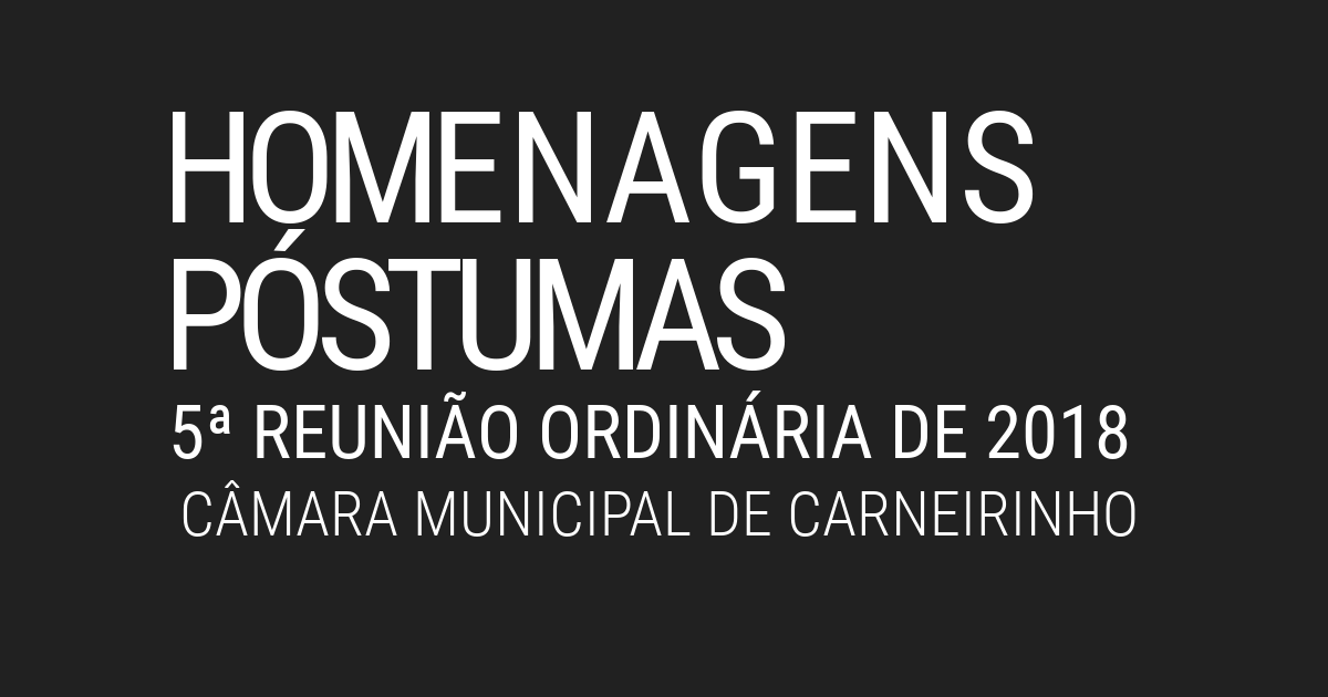 Homenagens póstumas realizadas na 05ª reunião ordinária de 2018