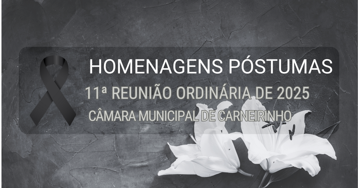 Homenagens póstumas realizadas na 11.ª reunião ordinária de 2025