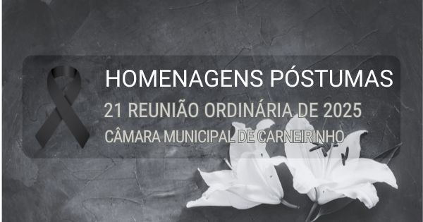 Homenagens póstumas realizadas na 21.ª reunião ordinária de 2025