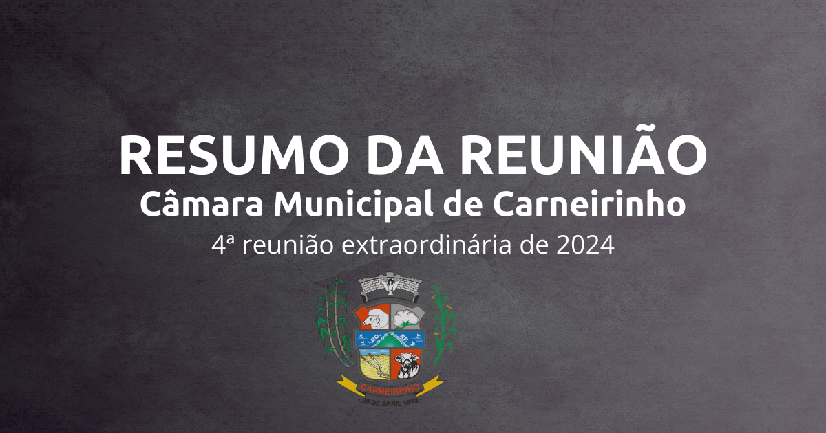 Resumo da 04.ª reunião extraordinária de 2025